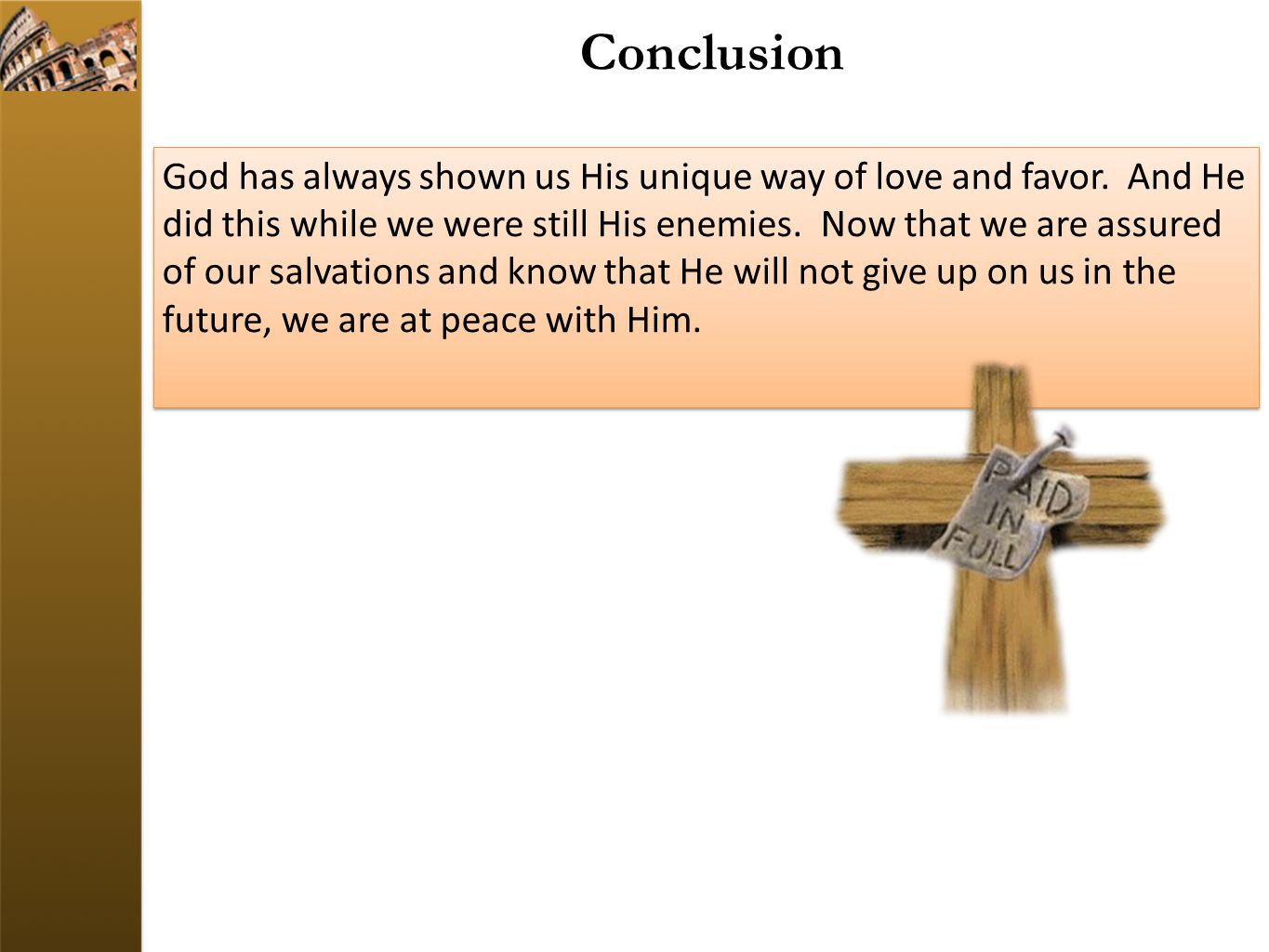 Conclusion God has always shown us His unique way of love and favor.