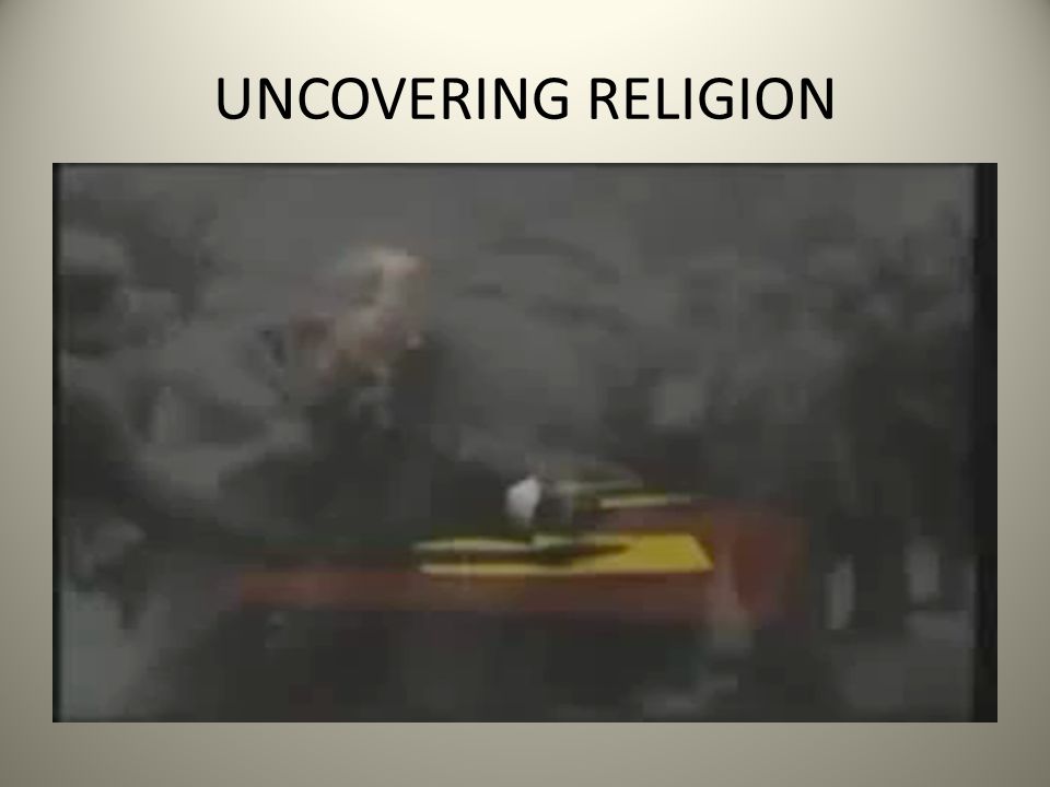 UNCOVERING RELIGION