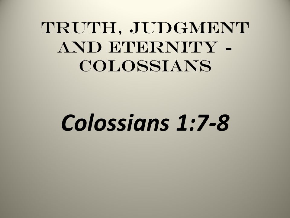 Colossians 1:7-8