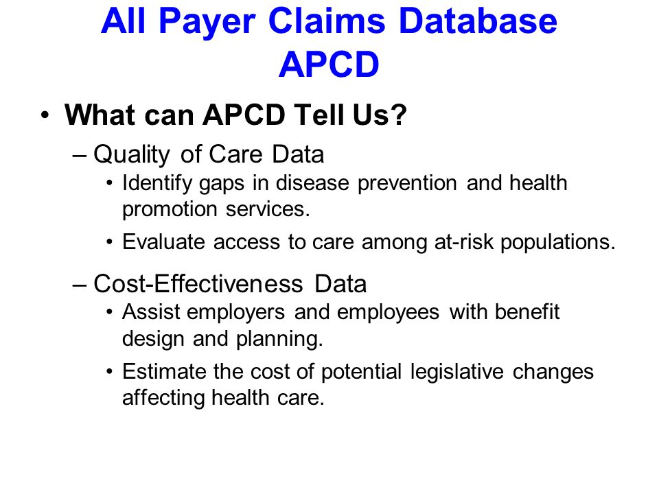 All Payer Claims Database APCD What can APCD Tell Us.