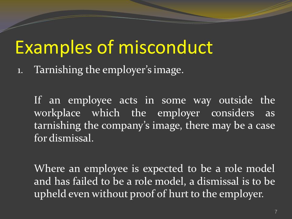 Examples of misconduct 1. Tarnishing the employer’s image.