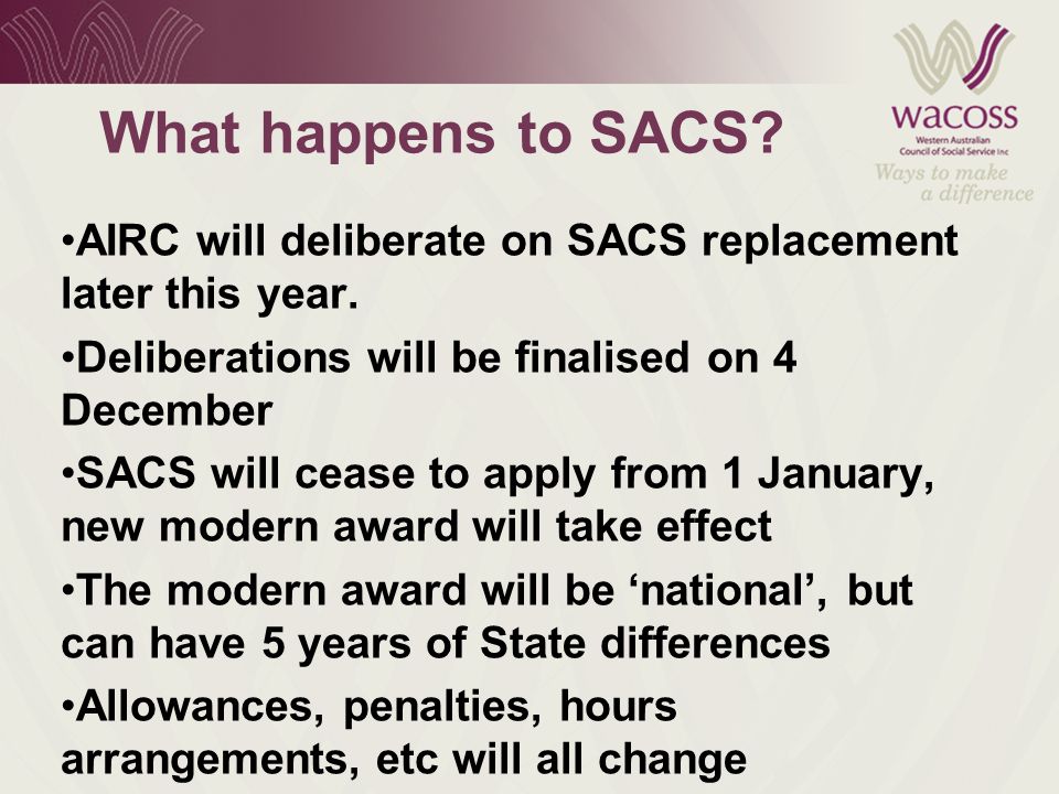 What happens to SACS. AIRC will deliberate on SACS replacement later this year.