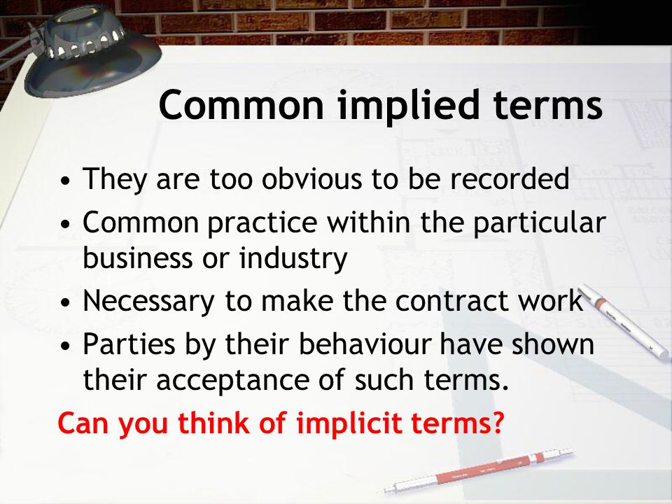 Express & implied terms The courts will only imply terms if it is necessary (Liverpool City v Irwin confirms it must be ‘necessary’ and not ‘reasonable’ to do so).