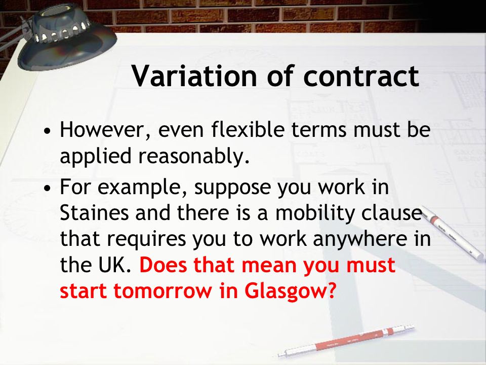 Variation of contract How can flexibility be built into a contract.