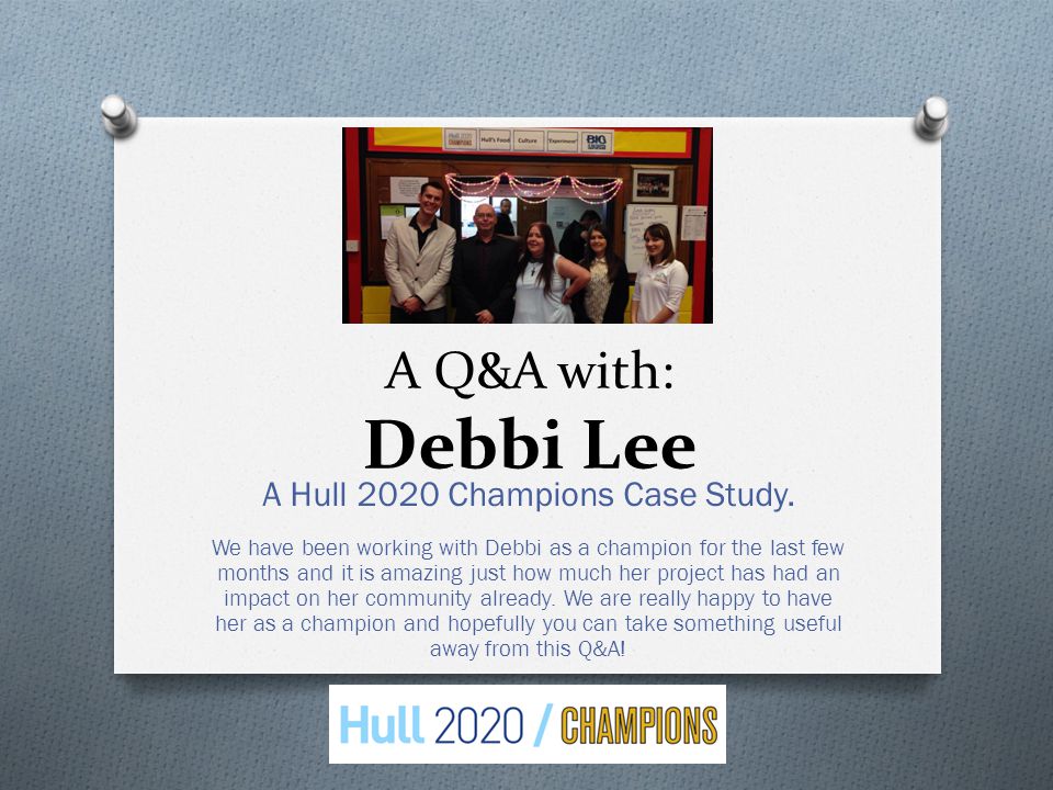 A Q&A with: Debbi Lee A Hull 2020 Champions Case Study.