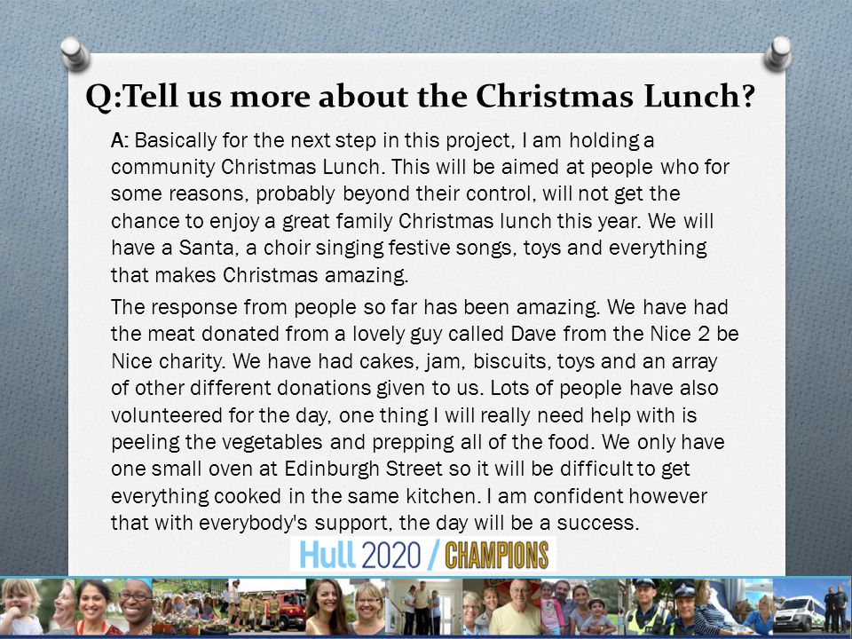 Q:Tell us more about the Christmas Lunch.