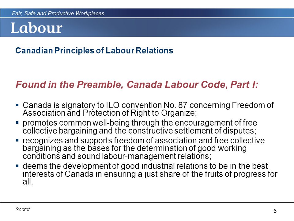 6 Secret Canadian Principles of Labour Relations Found in the Preamble, Canada Labour Code, Part I:  Canada is signatory to ILO convention No.