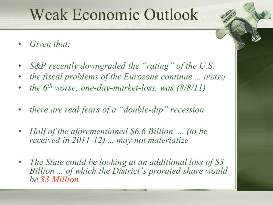 Weak Economic Outlook Given that: S&P recently downgraded the rating of the U.S.