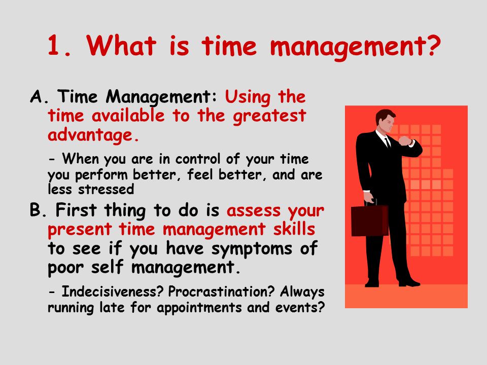 1. What is time management. A.