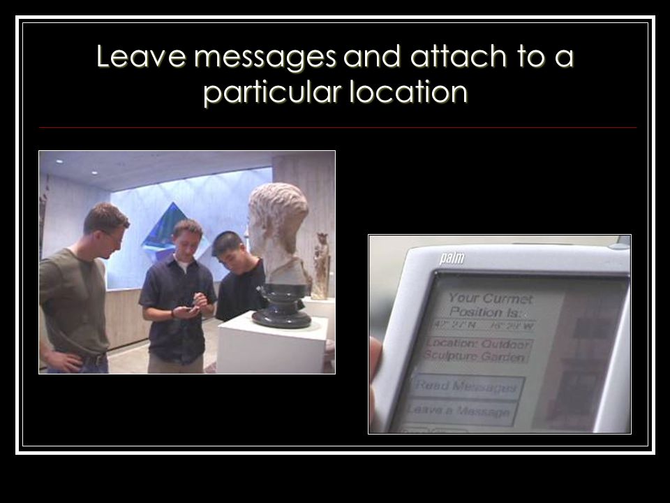 Leave messages and attach to a particular location