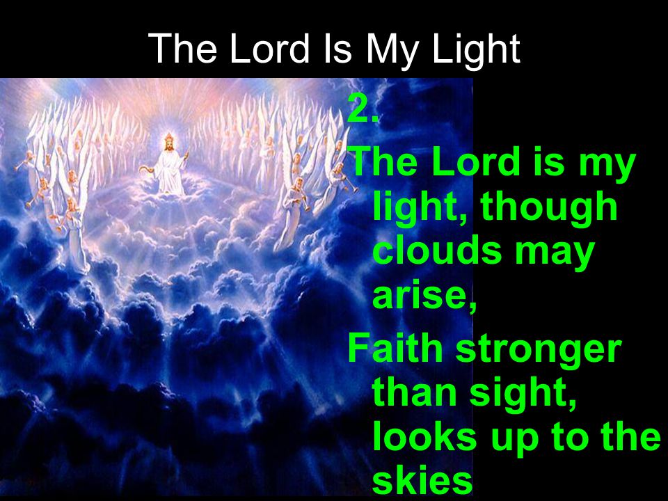 The Lord Is My Light 2.