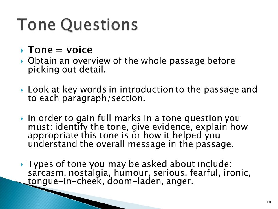  Tone = voice  Obtain an overview of the whole passage before picking out detail.