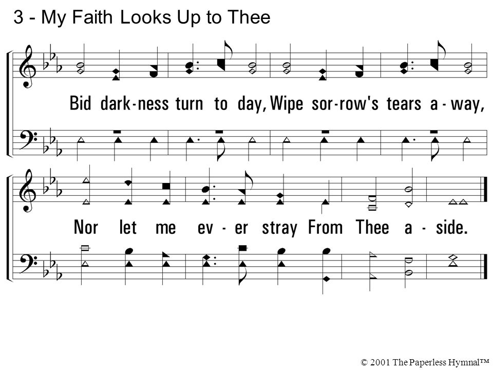 3 - My Faith Looks Up to Thee © 2001 The Paperless Hymnal™