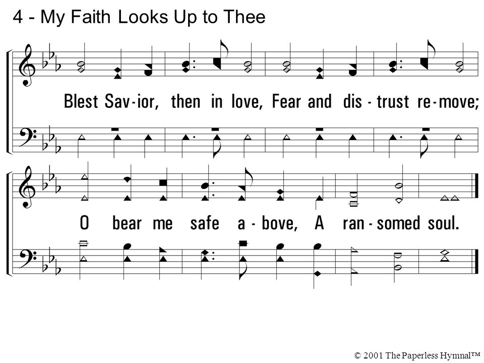 4 - My Faith Looks Up to Thee © 2001 The Paperless Hymnal™