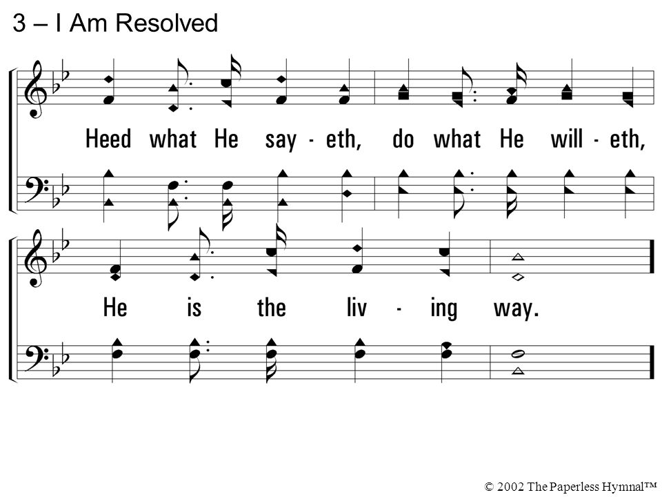 3 – I Am Resolved © 2002 The Paperless Hymnal™