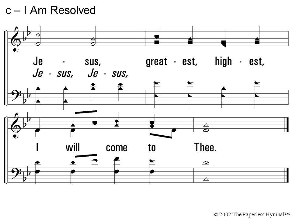 c – I Am Resolved © 2002 The Paperless Hymnal™