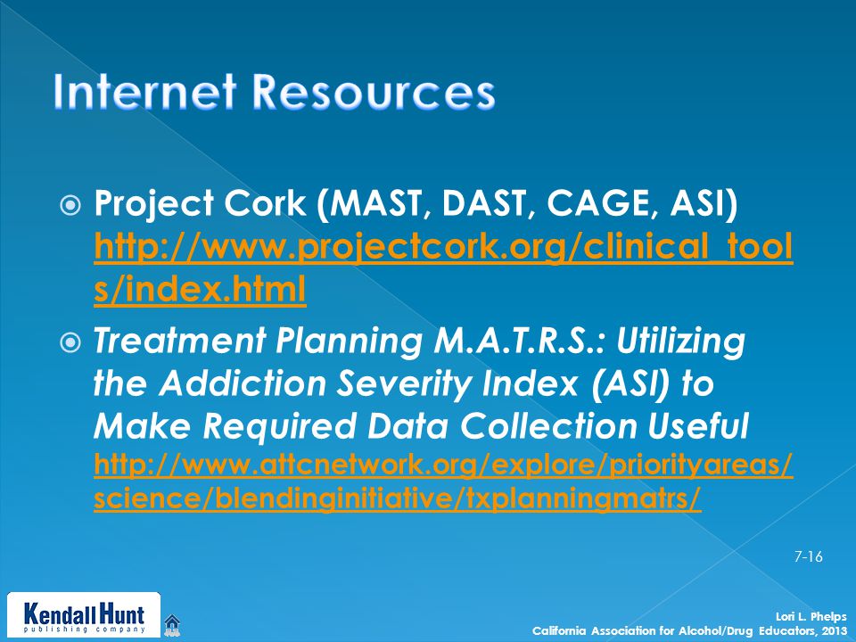  Project Cork (MAST, DAST, CAGE, ASI)   s/index.html   s/index.html  Treatment Planning M.A.T.R.S.: Utilizing the Addiction Severity Index (ASI) to Make Required Data Collection Useful   science/blendinginitiative/txplanningmatrs/   science/blendinginitiative/txplanningmatrs/ Lori L.