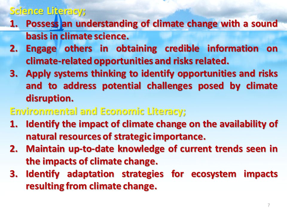 7 Science Literacy; 1.Possess an understanding of climate change with a sound basis in climate science.