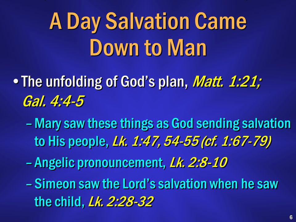 A Day Salvation Came Down to Man The unfolding of God’s plan, Matt.