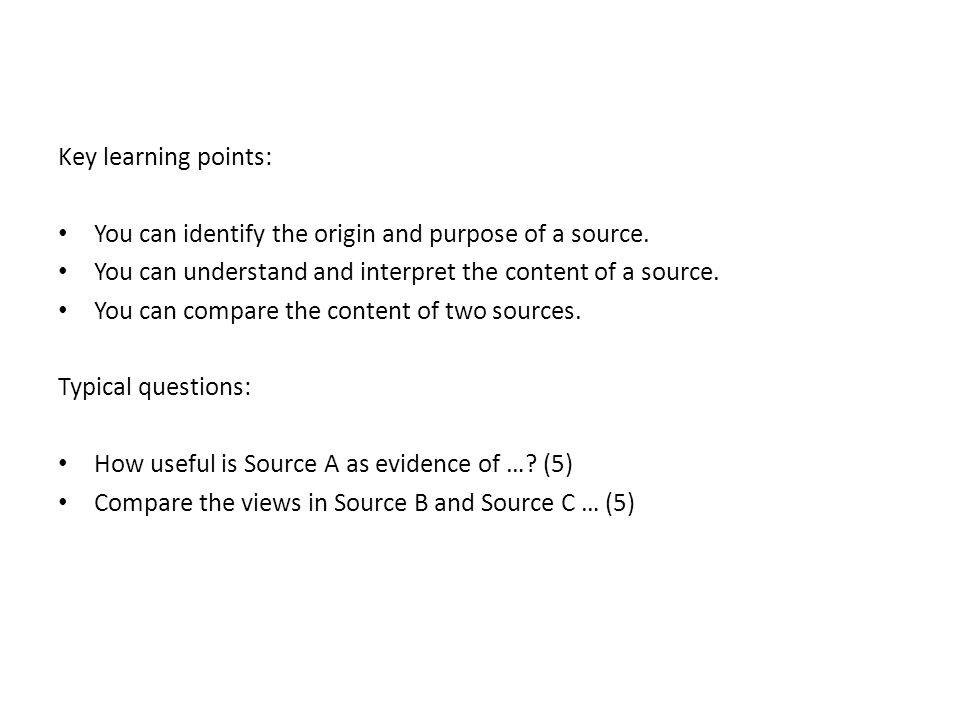 Key learning points: You can identify the origin and purpose of a source.