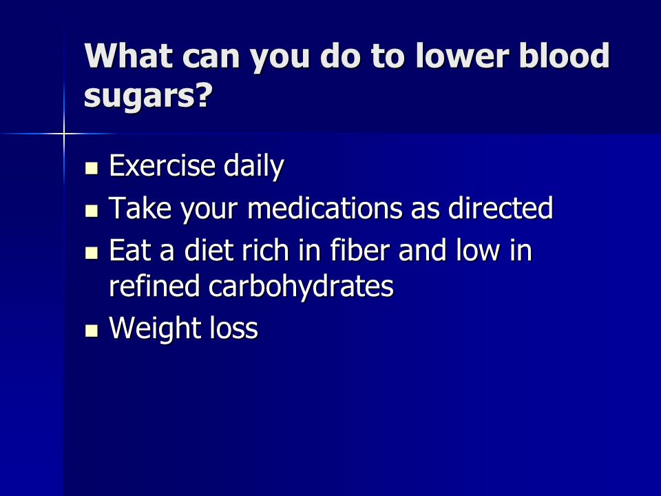 What can you do to lower blood sugars.