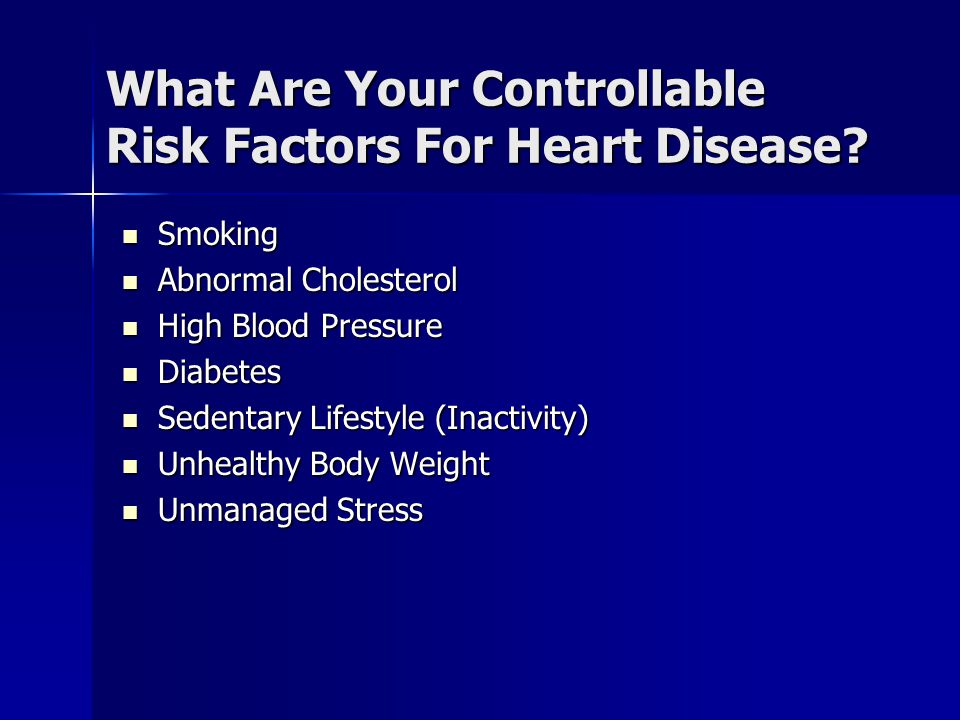 What Are Your Controllable Risk Factors For Heart Disease.