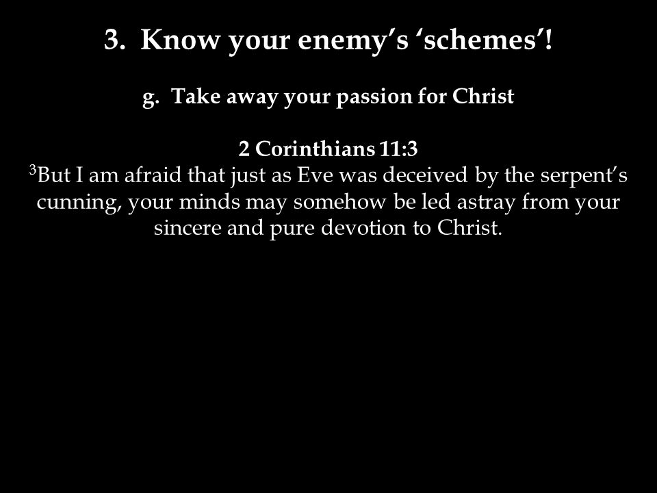3. Know your enemy’s ‘schemes’. g.