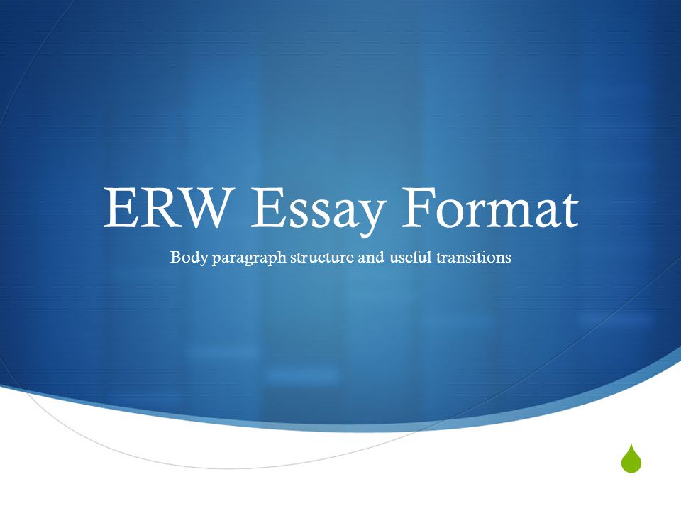  ERW Essay Format Body paragraph structure and useful transitions