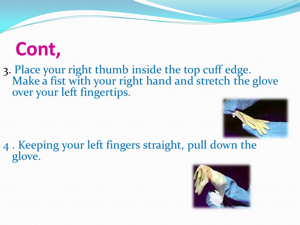 Cont, 3. Place your right thumb inside the top cuff edge.