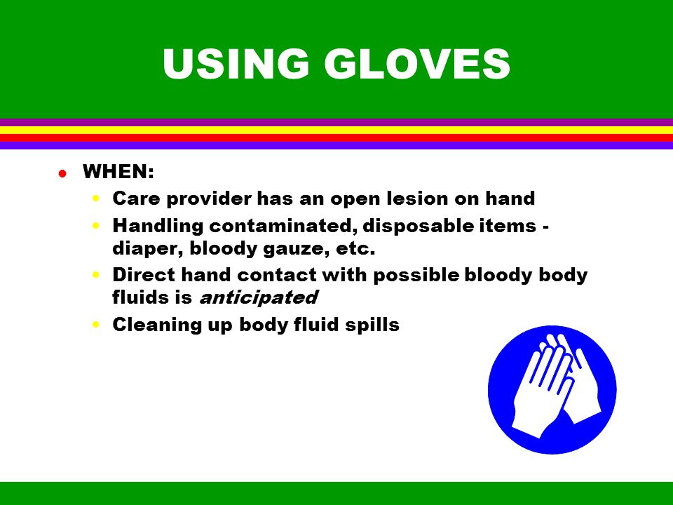HANDWASHING l Use warm running water and soap l Rub palms, back of hands, between fingers and under rings and fingernails l rinse well under warm running water and dry hands thoroughly l use hand lotion to prevent drying and cracked hands
