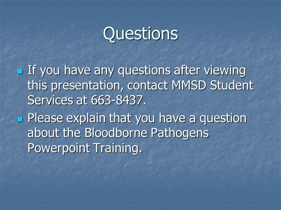 Questions If you have any questions after viewing this presentation, contact MMSD Student Services at