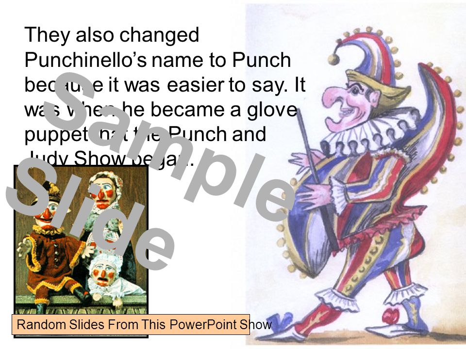 They also changed Punchinello’s name to Punch because it was easier to say.