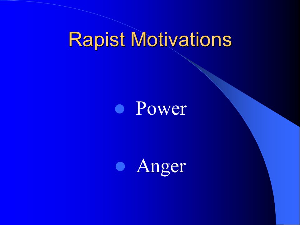 Rapist Motivations Power Anger