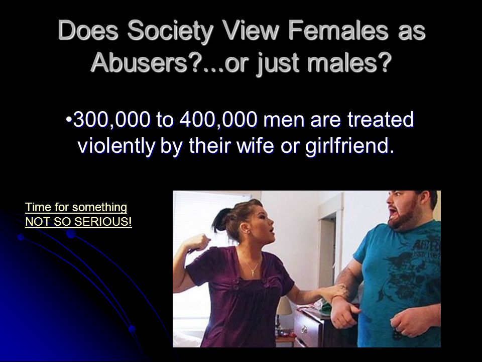 Does Society View Females as Abusers ...or just males.