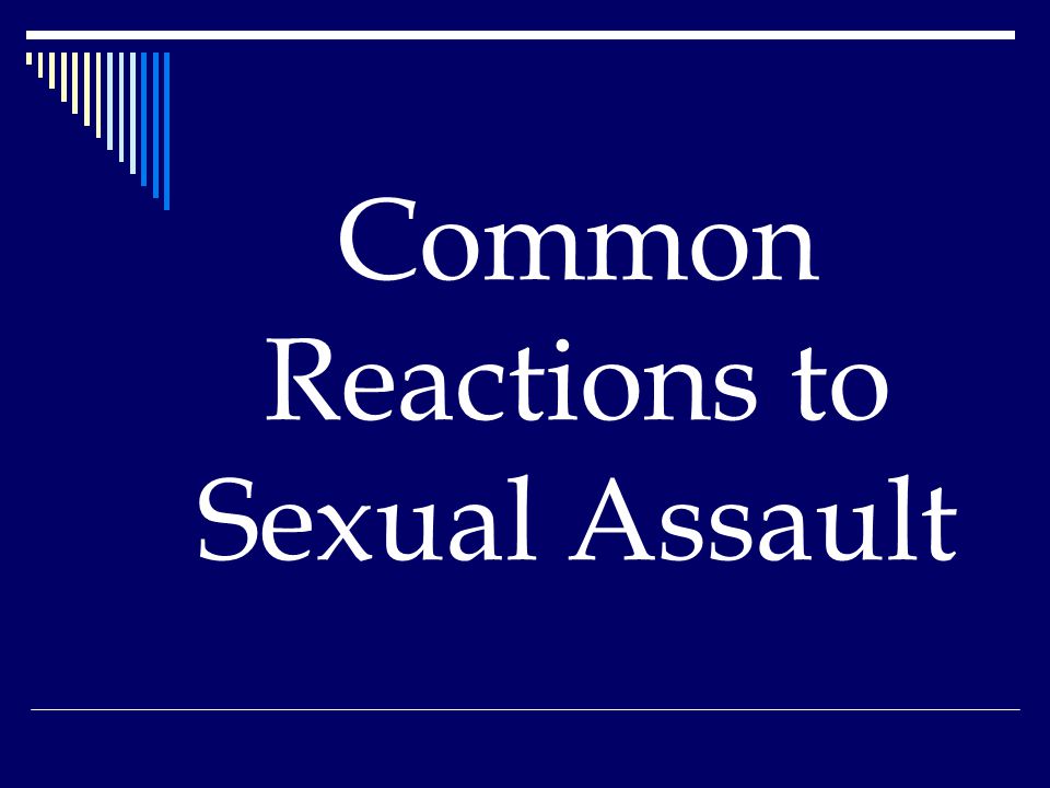 Common Reactions to Sexual Assault