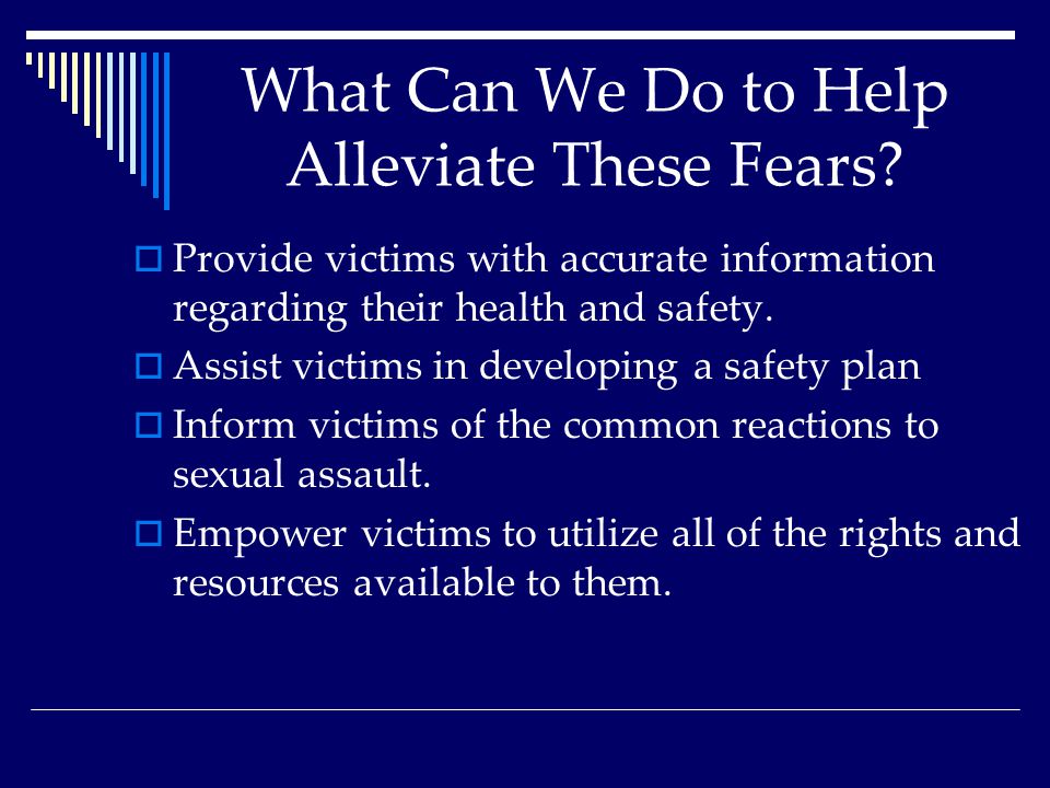 What Can We Do to Help Alleviate These Fears.