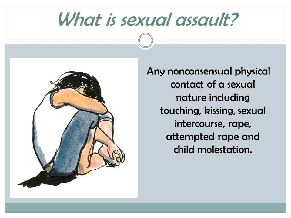 What is sexual assault.