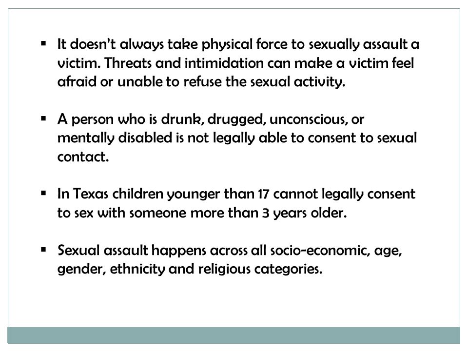  It doesn’t always take physical force to sexually assault a victim.