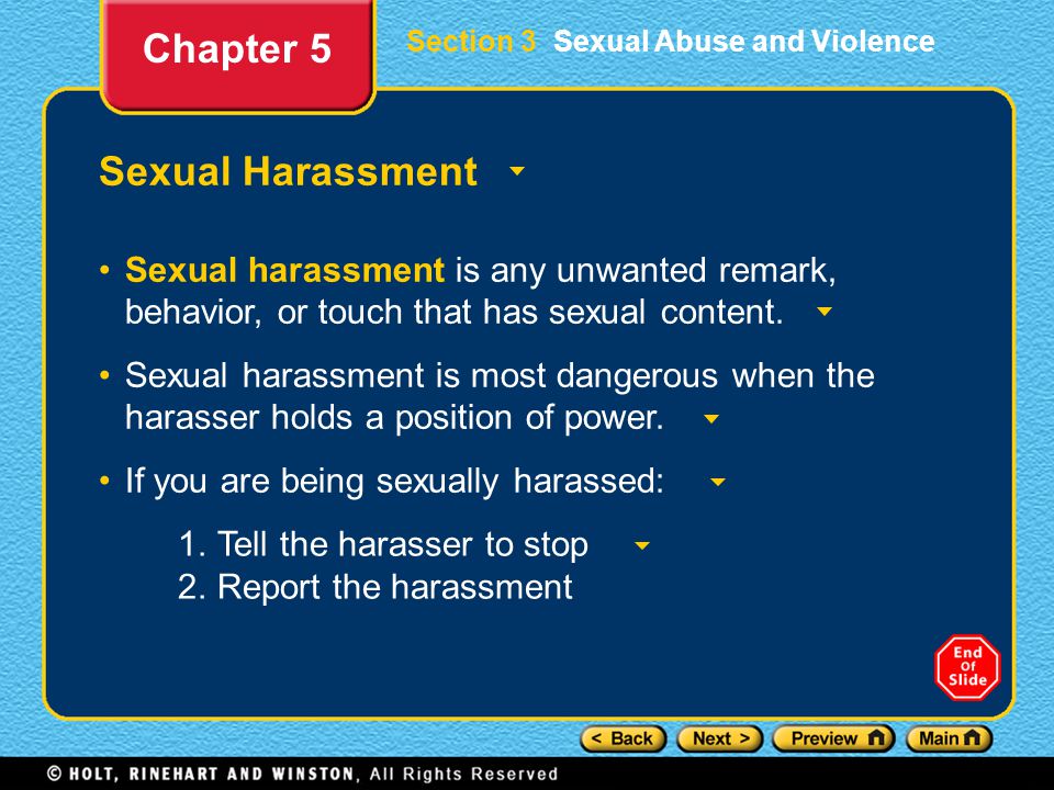 Section 3 Sexual Abuse and Violence Sexual Harassment Sexual harassment is any unwanted remark, behavior, or touch that has sexual content.