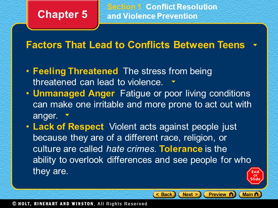 Section 1 Conflict Resolution and Violence Prevention Factors That Lead to Conflicts Between Teens Feeling Threatened The stress from being threatened can lead to violence.