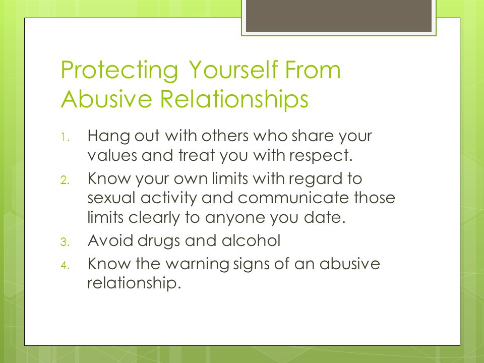 Protecting Yourself From Abusive Relationships 1.