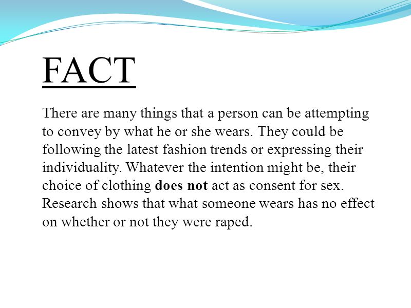 FACT There are many things that a person can be attempting to convey by what he or she wears.