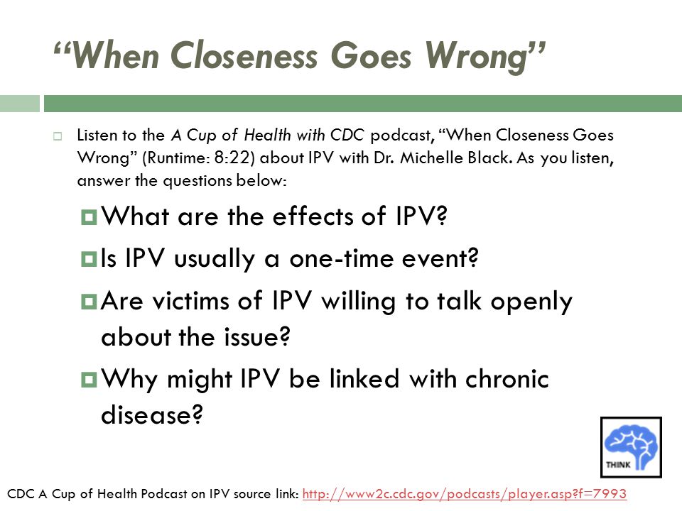 When Closeness Goes Wrong  Listen to the A Cup of Health with CDC podcast, When Closeness Goes Wrong (Runtime: 8:22) about IPV with Dr.