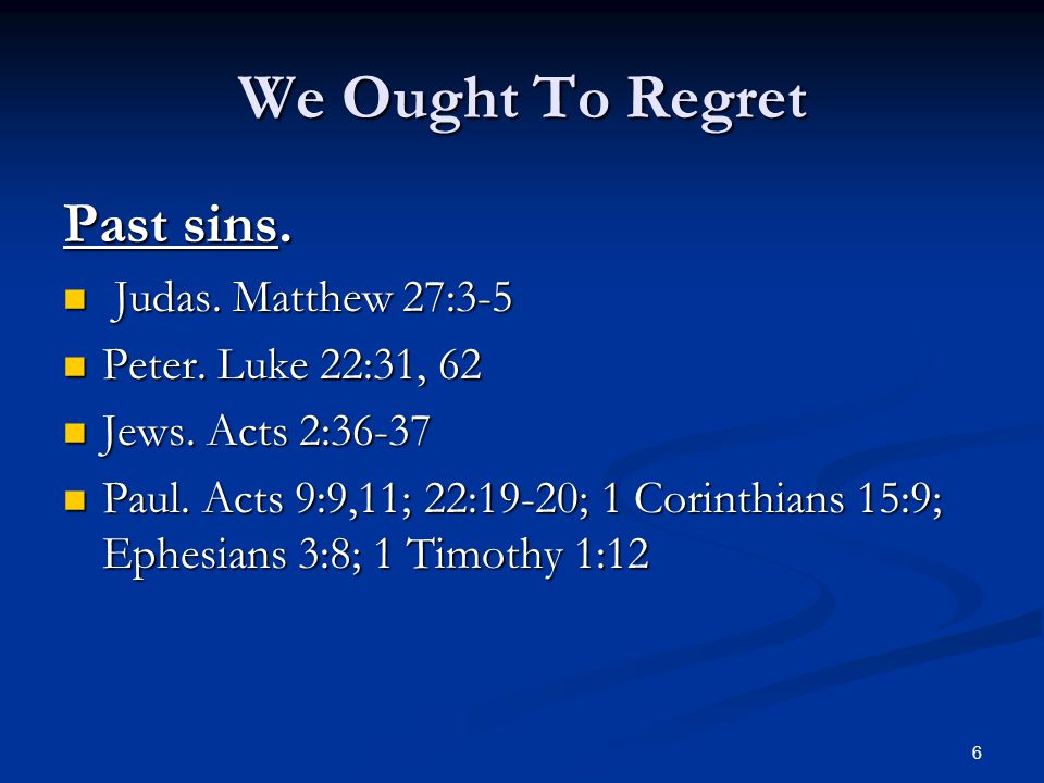 We Ought To Regret Past sins. Judas. Matthew 27:3-5 Judas.