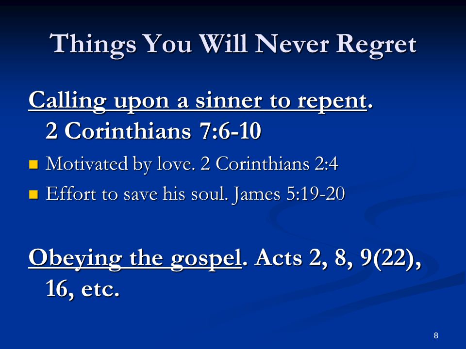 Things You Will Never Regret Calling upon a sinner to repent.