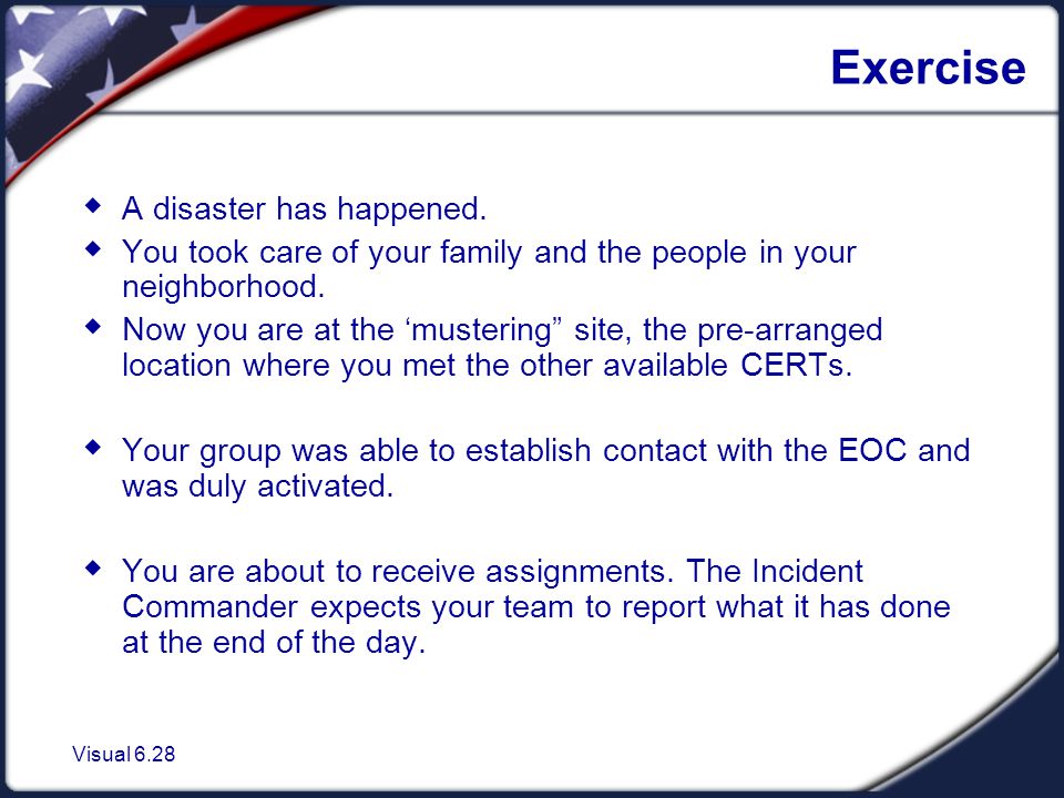 Visual 6.28 Exercise  A disaster has happened.