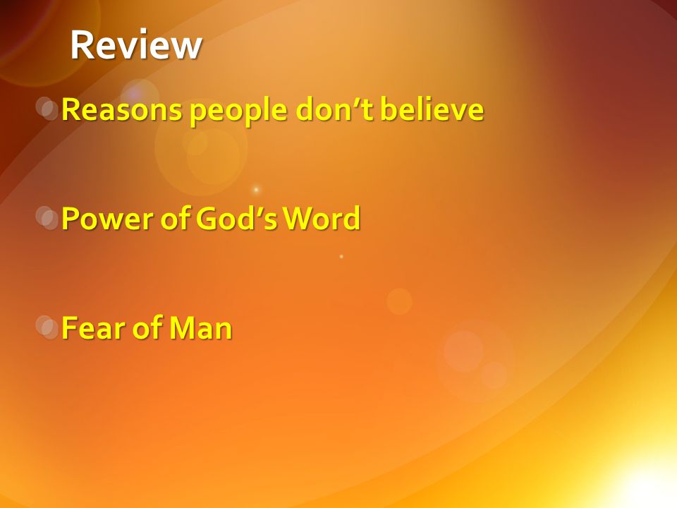Review Reasons people don’t believe Power of God’s Word Fear of Man