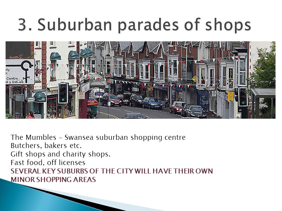 The Mumbles – Swansea suburban shopping centre Butchers, bakers etc.