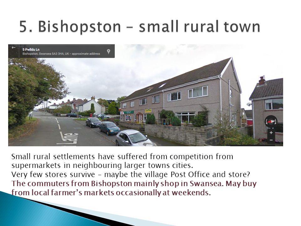 Small rural settlements have suffered from competition from supermarkets in neighbouring larger towns cities.