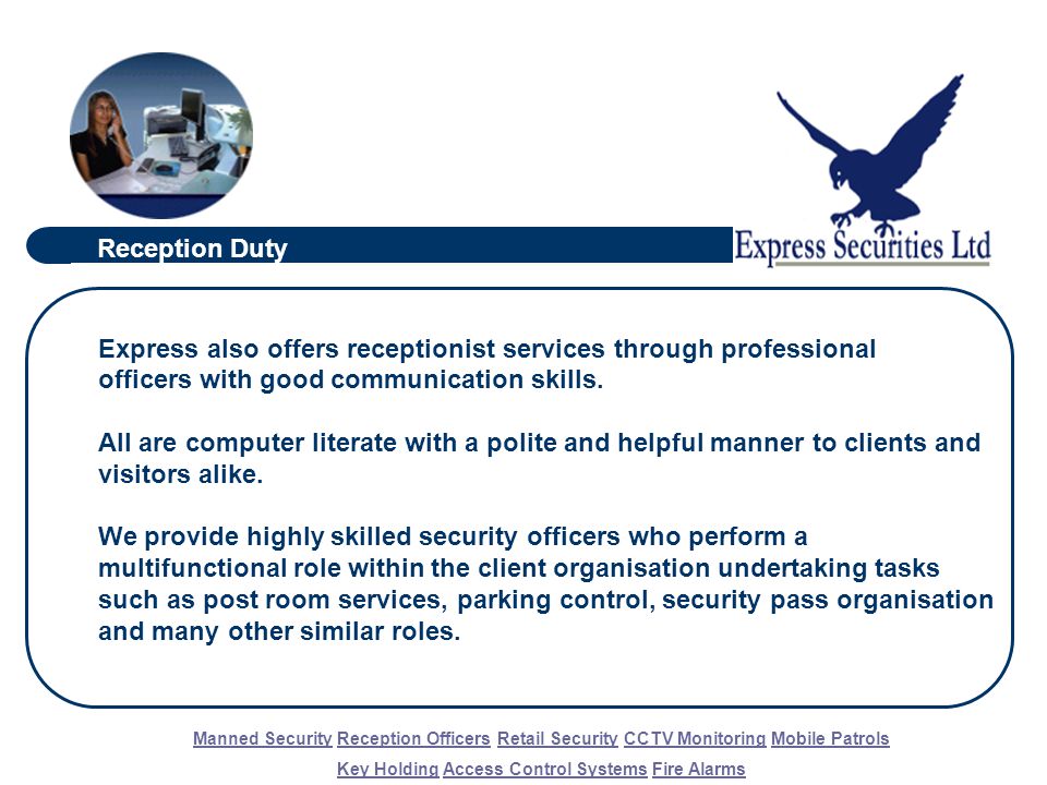Express also offers receptionist services through professional officers with good communication skills.